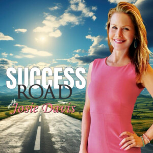 SUCCESS ROAD with Josie Davis