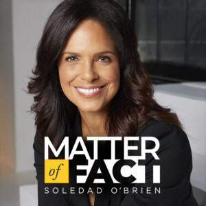 Matter of Fact with Soledad O’Brien