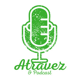 Atravez - O Podcast