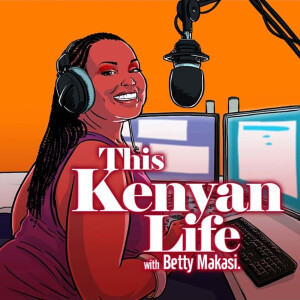 This Kenyan Life with Betty Makasi
