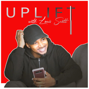 Uplift With Louis Scott