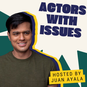 Actors With Issues with Juan Ayala