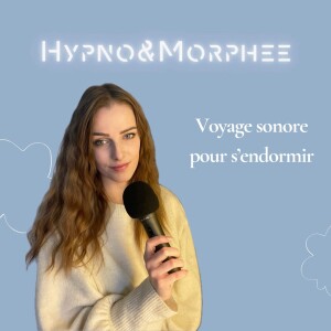 Hypno&Morphée- voyage sonore pour s’endormir