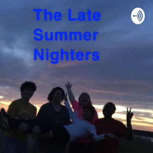 The Late Summer Nighters