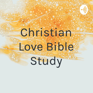 Christian Love Bible Study