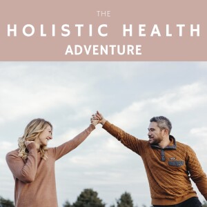 The Holistic Health Adventure