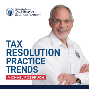 Tax Resolution Practice Trends Podcast