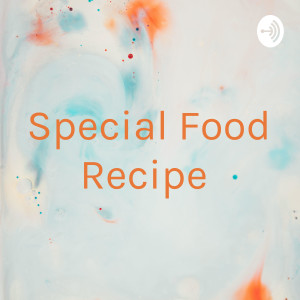 Special Food Recipe