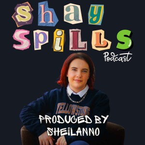 Shay Spills Podcast