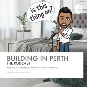 Building in Perth Podcast by @buildwithdezo