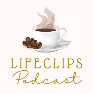 LifeClips Podcast