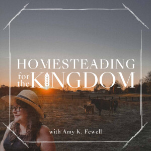 Homesteading for the Kingdom