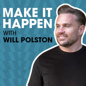 Make It Happen with Will Polston