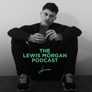 The Lewis Morgan Podcast