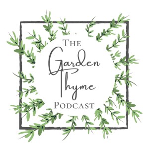 The Garden Thyme Podcast