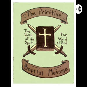 The Primitive Baptist Message