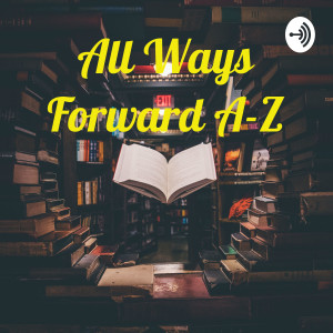 All Ways Forward A-Z