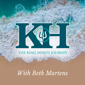 King Hero’s Journey with Beth Martens