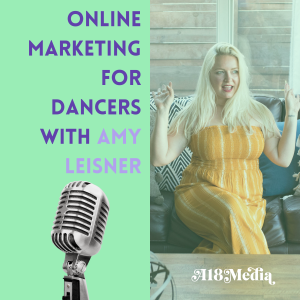 Online Marketing for Dancers with Amy Leisner