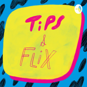 Tips & Flix