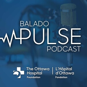 Pulse: The Ottawa Hospital Foundation Podcast