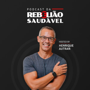 Podcast Rebelião Saudável