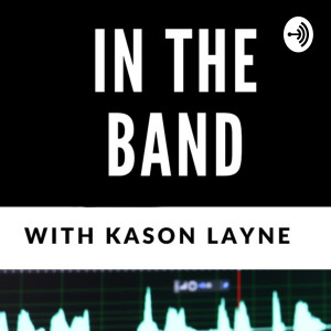 ”In The Band” with Kason Layne