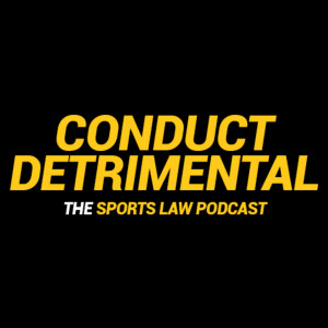 Conduct Detrimental: THE Sports Law Podcast