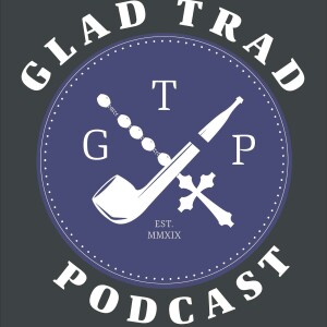 Glad Trad Podcast