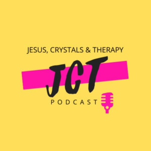 Jesus, Crystals, and Therapy Podcast