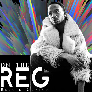 ”On The Reg” with Reggie