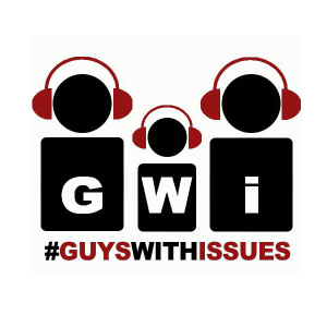 Guys With Issues Podcast