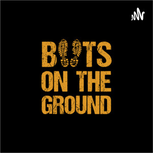 Boots on the ground podcast