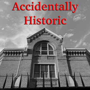 Accidentally Historic