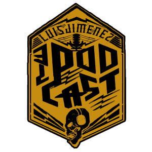 Luis Jimenez Podcast