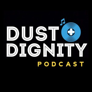 Dust + Dignity Podcast