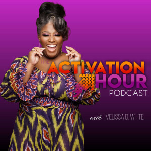 The Activation Hour with Melissa D. White