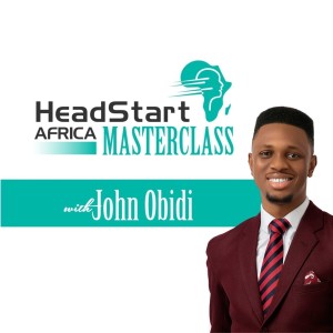 Headstart Africa Masterclass w/ John Obidi