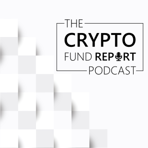 The Crypto Fund Report Podcast