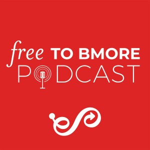 Free To Bmore Podcast