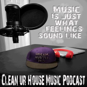 Clean Ur House Music Podcast