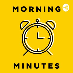 Morning Minutes