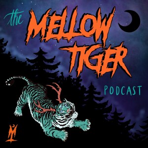 The Mellow Tiger Podcast