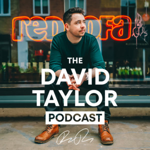 The David Taylor Podcast