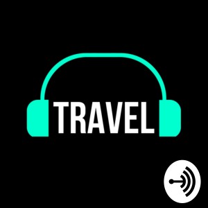 The Travel and Adventure Podcast