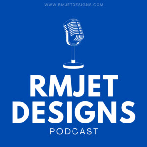 RMJETdesigns Podcast