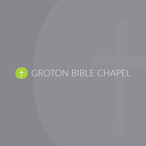 Sermons from Groton Bible Chapel