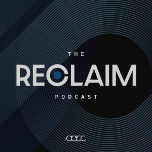 The Reclaim Podcast