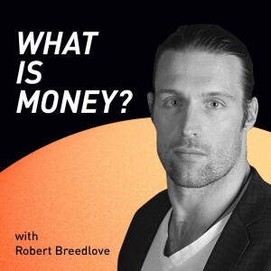 The ”What is Money?” Show