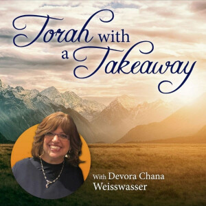 Torah with a Takeaway with Mrs. DC Weisswasser